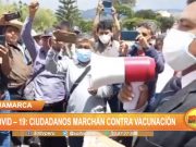 Cajamarca: Ciudadanos marchan contra vacunación contra la covid-19