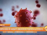 Trujillo: Un sospechoso de variante ómicron dio positivo a la covid-19