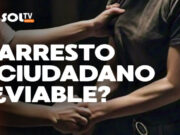 ¿Es viable el arresto ciudadano?