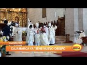 Cajamarca ya tiene nuevo obispo