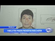 Trujillo: Familia pide prisión preventiva para chofer