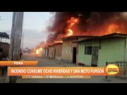 Piura: Incendio consume ocho viviendas y una moto furgón