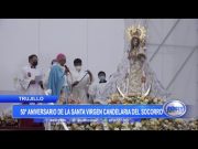 Trujillo: 50 aniversario de la Santa Virgen Candelaria del Socorro