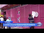 Chiclayo: Clausuran locales por presencia de productos sin registro