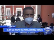 La Libertad: Gobernador solicitó plan operativo para frenar la inseguridad ciudadana