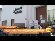 Cajamarca: Niegan acceso a no vacunados en Banco de la Nación