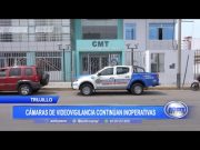 Trujillo: Cámaras de videovigilancia continúan inoperativas