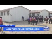 Trujillo: Adquirirán aulas prefabricadas