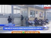 Lambayeque: Familiares de pacientes pernoctan en exteriores del hospital