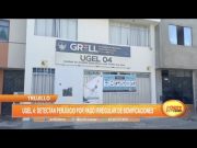 Ugel 4: Detectan perjuicio por pago irregular de bonificaciones