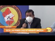 Áncash: Detallan primer caso de variante ómicron de la covid-19 en la región