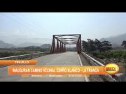 Trujillo: Inauguran camino vecinal Cerro Blanco – La Tranca