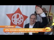 La Libertad: APRA designa a nuevo secretario regional