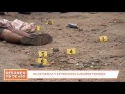 Resumen año 2021: Delincuencia y extorsiones ganaron terreno