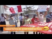 Chiclayo: Administrativos del Sutace exigen sus pagos