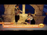 Nacimiento peruano adornará la navidad en el Vaticano