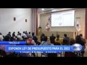 Trujillo: Exponen ley de presupuesto para el 2022