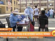 Trujillo: Vacunación contra covid-19 se extiende hasta el viernes