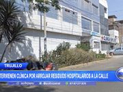 Trujillo: Intervienen clínica por arrojar residuos hospitalarios a la calle