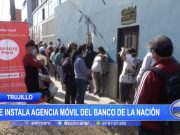 Trujillo: Se instala agencia móvil del Banco de la Nación