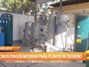 Chiclayo: Vecinos exigen medidor para planta de oxígeno
