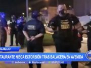 Trujillo: Restaurante niega extorsión tras balacera en avenida
