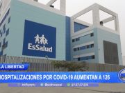 La Libertad: Hospitalizaciones por covid-19 aumentan a 126