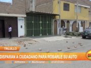 Trujillo: Disparan a ciudadano para robarle su auto