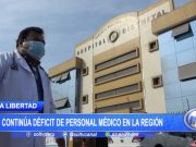La Libertad: Continúa déficit de personal médico en la región