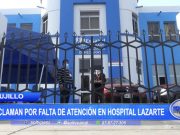 Trujillo: Reclaman por falta de atención en Hospital Lazarte