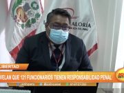 La Libertad: Revelan que 121 funcionarios tienen responsabilidad penal