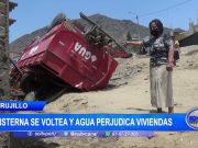 Trujillo: Cisterna se voltea y agua perjudica viviendas