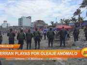 Trujillo: Restringen acceso a playas por oleajes anómalos