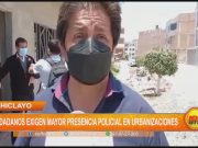 Chiclayo: Ciudadanos exigen mayor presencia policial ante constantes robos