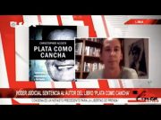 Poder Judicial sentencia al autor del libro «Plata como cancha»