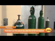 Trujillo: Personas que recargan balones no están vacunados