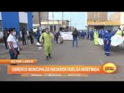 Víctor Larco: Obreros municipales iniciaron huelga indefinida