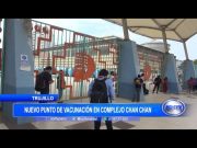Trujillo: Nuevo punto de vacunación en Complejo Chan Chan