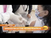 La Libertad: Arribarán más de 53 mil vacunas pediátricas