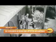 Trujillo: En 10 segundos se roban una laptop en urbanización Las Quintanas