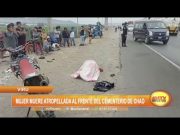 Virú: Mujer muere atropellada al frente del cementerio de Chao