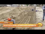 Piura: Proyecto de alcantarillado beneficiará 96 asentamientos humanos