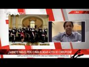 ¿Gabinete para el Perú o para blindar actos de corrupción?