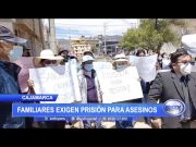 Cajamarca: Familiares exigen prisión para asesinos