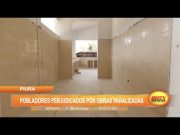 Piura: Pobladores perjudicados por obras paralizadas