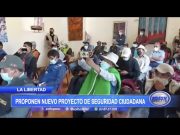 La Libertad: Proponen nuevo proyecto de seguridad ciudadana