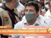 Chiclayo: Presidente Castillo dispuesto a trabajar en desarrollo de la región