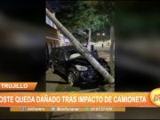 Trujillo: Poste queda dañado tras impacto de camioneta