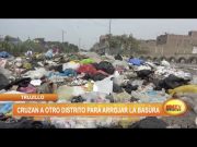 Trujillo: Cruzan a otro distrito para arrojar la basura