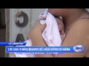 La Libertad: 3 de cada 10 niños menores de 5 años sufren de anemia